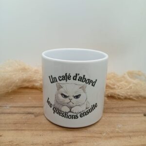 Tasse "Un café d'abord"